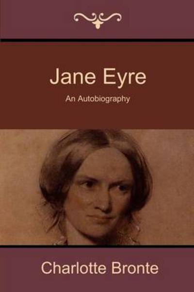 Jane Eyre - Charlotte Bronte - Books - Bibliotech Press - 9781618951519 - 2014