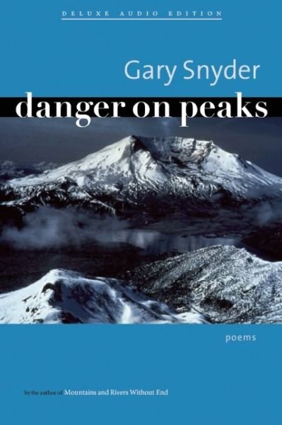 Cover for Gary Snyder · Danger On Peaks: Poems (Innbunden bok) [Har / Com edition] (2014)
