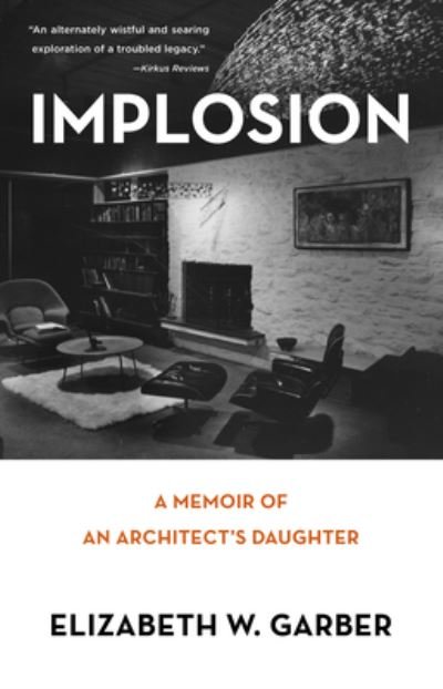 Cover for Elizabeth W. Garber · Implosion: Memoir of an Architect's Daughter (Pocketbok) (2018)