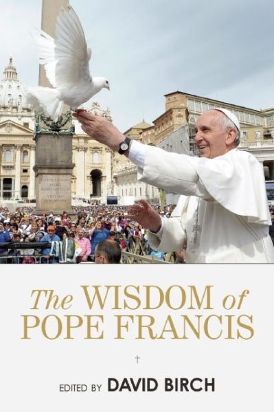 Cover for David Birch · The Wisdom of Pope Francis (Hardcover Book) (2015)