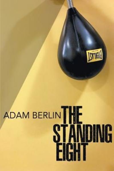 Cover for Adam Berlin · The Standing Eight (Paperback Book) (2017)