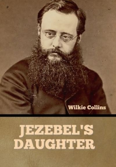 Cover for Wilkie Collins · Jezebel's Daughter (Hardcover Book) (2022)