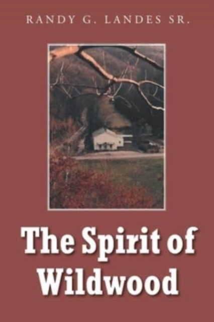 Cover for Landes, Randy, Sr · The Spirit of Wildwood (Paperback Book) (2021)