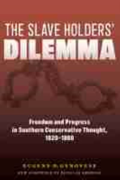 Cover for Eugene D. Genovese · The Slaveholders' Dilemma: Freedom and Progress in Southern Conservative Thought, 1820-1860 (Paperback Book) (2021)