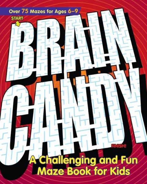 Cover for Rockridge Press · Brain Candy! : A Challenging and Fun Maze Book for Kids (Paperback Book) (2020)