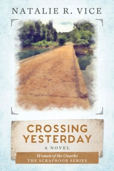 Cover for Natalie R Vice · Crossing Yesterday (Pocketbok) (2020)