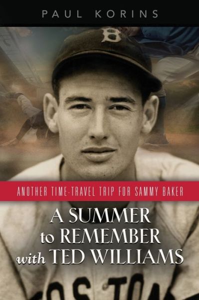 Cover for Paul Korins · A SUMMER to REMEMBER with TED WILLIAMS: Another Time-Travel Trip for Sammy Baker (Paperback Book) (2020)
