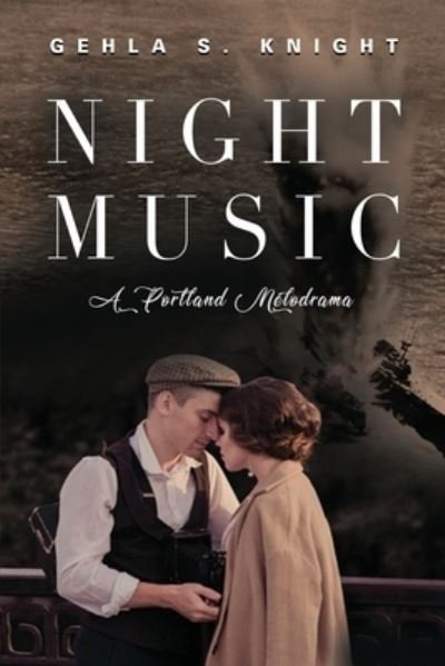 Cover for Gehla S Knight · Night Music: A Portland Melodrama (Pocketbok) (2021)