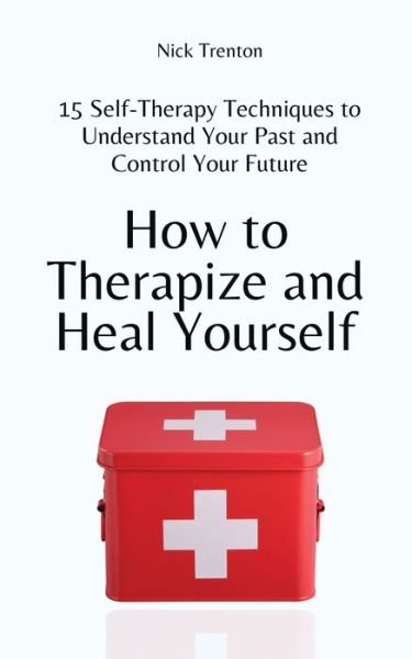 Cover for Nick Trenton · How to Therapize and Heal Yourself (Book) (2023)