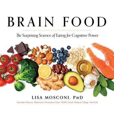 Cover for Lisa Mosconi · Brain Food Lib/E : The Surprising Science of Eating for Cognitive Power (CD) (2018)