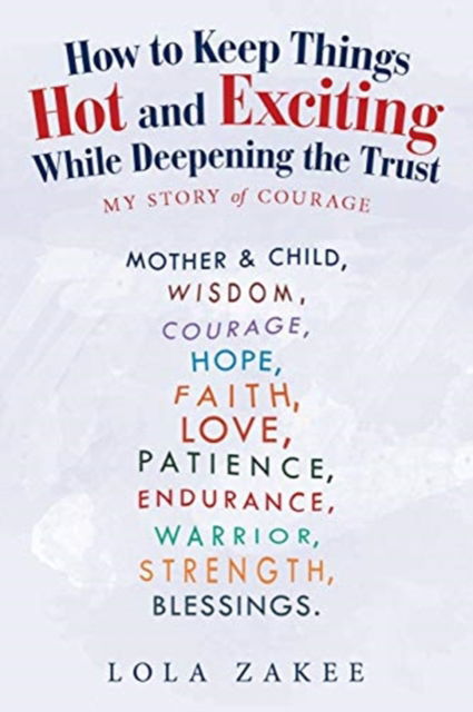 Cover for Lola Zakee · How to Keep Things Hot and Exciting While Deepening the Trust (Paperback Book) (2021)