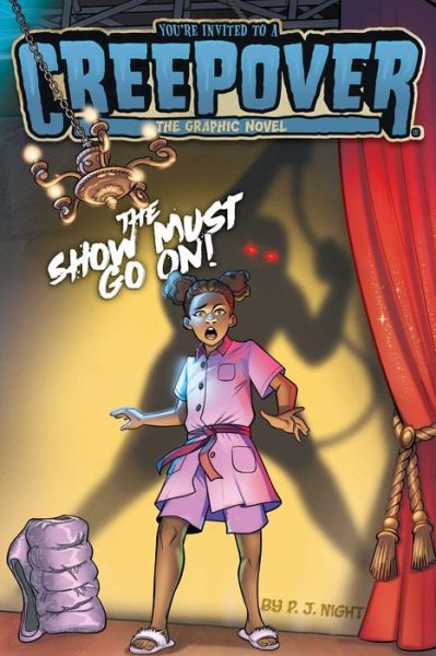 Cover for P.J. Night · The Show Must Go On! The Graphic Novel - You're Invited to a Creepover: The Graphic Novel (Paperback Book) (2023)