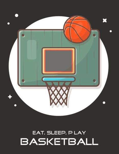 Cover for Emma Smith · Eat, Sleep, Play Basketball (Paperback Book) (2019)