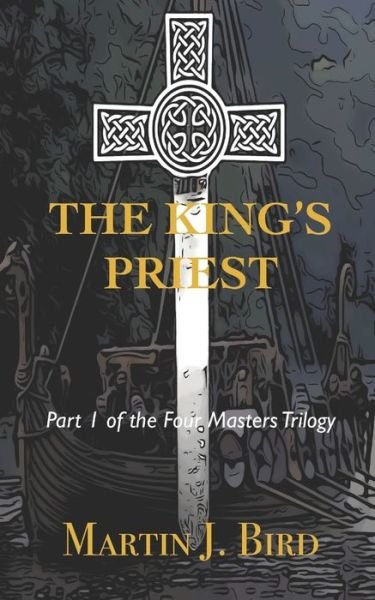 The King's Priest - Martin J Bird - Książki - Independently Published - 9781676524519 - 26 grudnia 2019