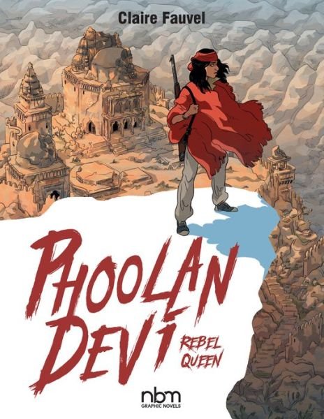 Cover for Claire Fauvel · Phoolan Devi: Rebel Queen (Hardcover Book) (2020)