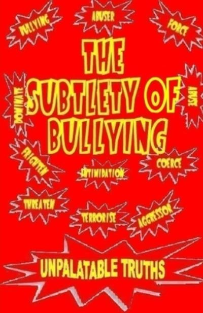 Cover for Ted Moss · The Subtlety of Bullying (Pocketbok) (2021)