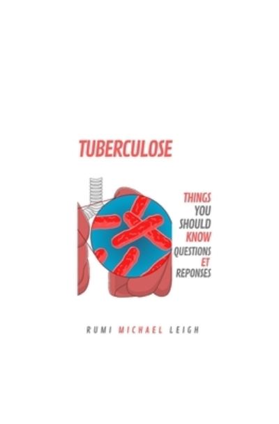 Cover for Rumi Michael Leigh · Tuberculose (Paperback Book) (2019)