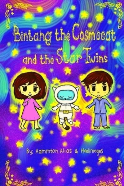 Cover for Aammton Alias · Bintang the Cosmocat and the Star Twins (Pocketbok) (2020)