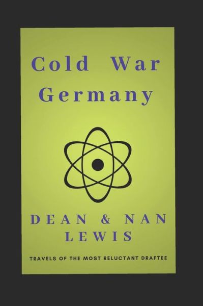 Cover for Dean Lewis · Cold War Germany : Travels of the Most Reluctant Draftee (Paperback Bog) (2018)