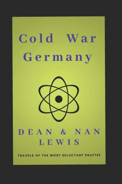 Cover for Dean Lewis · Cold War Germany : Travels of the Most Reluctant Draftee (Paperback Book) (2018)