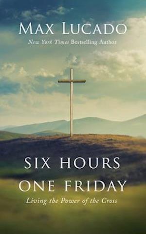 Cover for Max Lucado · Six Hours One Friday (Audiobook (CD)) (2019)