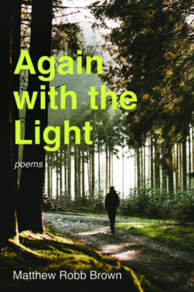 Cover for Matthew Robb Brown · Again with the Light: Poems (Paperback Book) (2020)