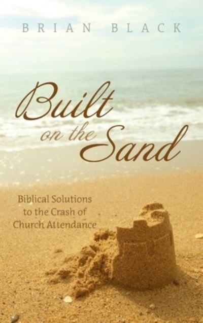 Cover for Brian Black · Built on the Sand (Book) (2021)