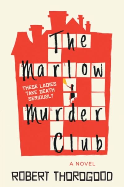 Marlow Murder Club - Robert Thorogood - Books - Poisoned Pen Press - 9781728250519 - May 3, 2022