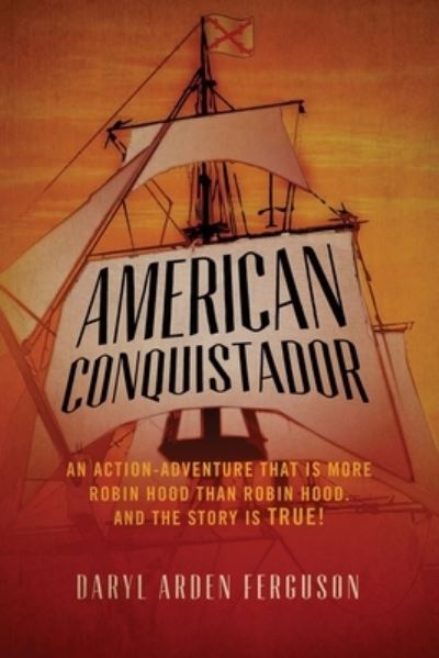 Cover for Daryl Arden Ferguson · American Conquistador (Pocketbok) (2022)