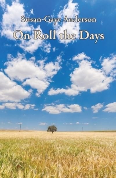 Cover for Susan-Gaye Anderson · On Roll the Days (Paperback Book) (2020)