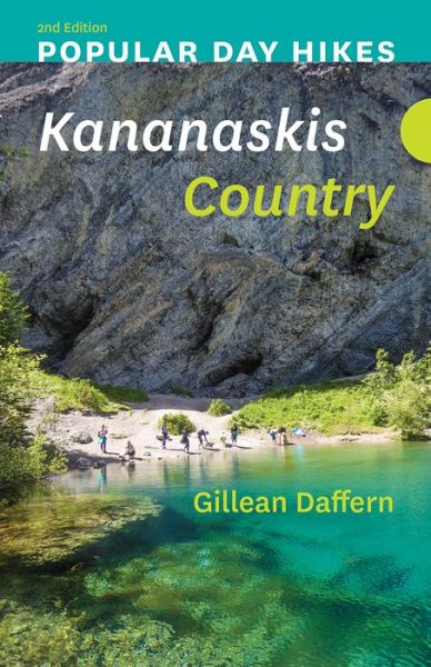 Popular Day Hikes: Kananaskis Country  2nd Edition - Popular Day Hikes - Gillean Daffern - Kirjat - Rocky Mountain Books - 9781771605519 - torstai 21. heinäkuuta 2022