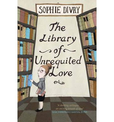 Cover for Sophie Divry · The Library of Unrequited Love (Paperback Book) (2014)