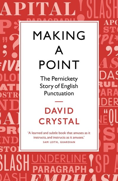 Making a Point: The Pernickety Story of English Punctuation - David Crystal - Livros - Profile Books Ltd - 9781781253519 - 1 de setembro de 2016