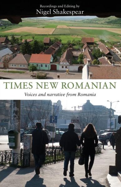 Cover for Nigel Shakespear · Times New Romanian: Voices and Narrative from Romania (Pocketbok) (2014)