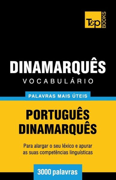 Cover for Andrey Taranov · Vocabulário Português-dinamarquês - 3000 Palavras Mais Úteis (Paperback Book) [Portuguese edition] (2014)