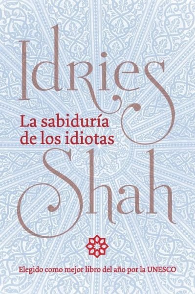 Cover for Idries Shah · La sabiduria de los idiotas (Taschenbuch) (2019)