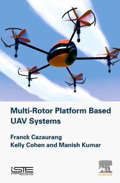 Cover for Cazaurang, Franck (IMS? Laboratory, Bordeaux, France) · Multi-rotor Platform Based UAV Systems (Hardcover Book) (2020)