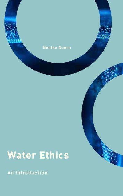 Cover for Neelke Doorn · Water Ethics: An Introduction - Philosophy, Technology and Society (Paperback Book) (2019)