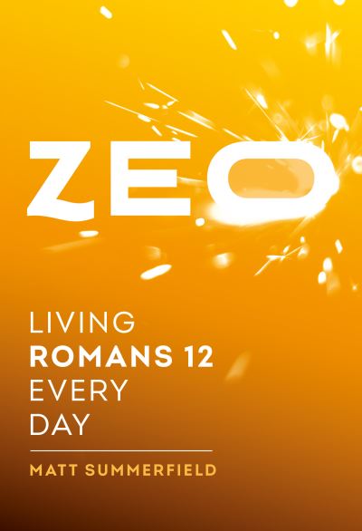 Cover for Matt Summerfield · ZEO: Living Romans 12 Every Day (Paperback Book) (2020)