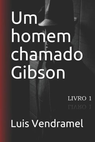 Cover for Luis Vendramel · Um homem chamado Gibson (Paperback Book) (2019)