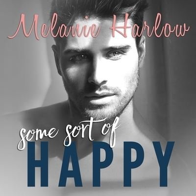 Cover for Melanie Harlow · Some Sort of Happy (CD) (2016)