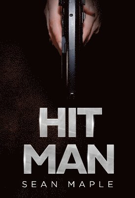 Hit Man - Sean Maple - Books - Olympia Publishers - 9781804394519 - April 25, 2024