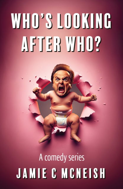 Who’s Looking After Who? - Jamie C McNeish - Books - Troubador Publishing - 9781805144519 - October 28, 2024