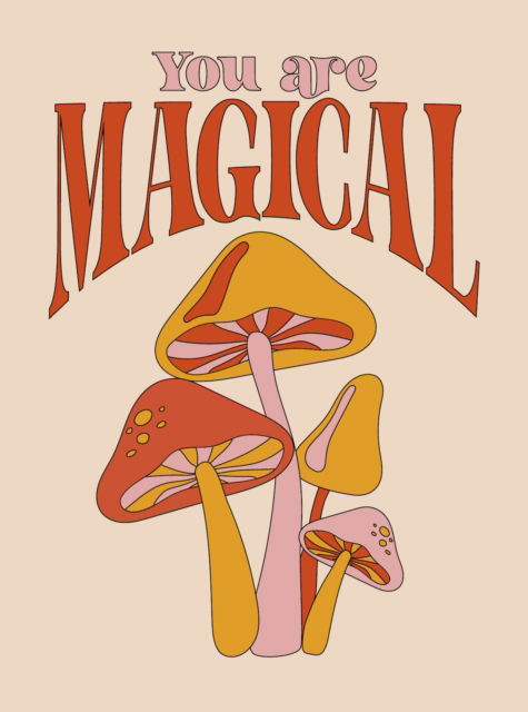 Cover for Summersdale Publishers · You Are Magical: Empowering Quotes and Affirmations to Lift Your Vibe (Hardcover Book) (2024)