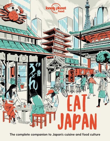 Lonely Planet Eat Japan - Lonely Planet Food - Food - Livros - Lonely Planet Global Limited - 9781838690519 - 1 de maio de 2021