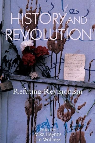 Cover for Mike Haynes · History and Revolution: Refuting Revisionism (Taschenbuch) (2007)