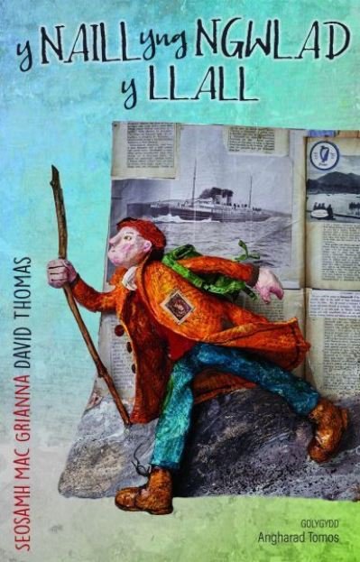 Cover for Angharad Tomos · Naill yng Ngwlad y Llall, Y - Taith Gwyddel yng Nghymru; Taith Cymry yn Iwerddon: Taith Gwyddel yng Nghymru; Taith Cymry yn Iwerddon (Pocketbok) (2022)