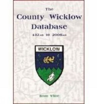 Cover for Brian White · The County Wicklow Database (Paperback Book) (2006)