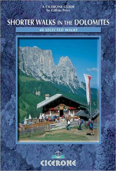 Shorter Walks in the Dolomites - Gillian price - Bøker - Cicerone - 9781852843519 - 3. januar 2001