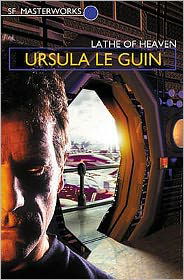 Cover for Ursula K. Le Guin · The Lathe Of Heaven - S.F. Masterworks (Taschenbuch) (2001)